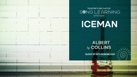 Truefire Seth Rosenbloom's Song Lesson: Iceman by Albert Collins TUTORiAL